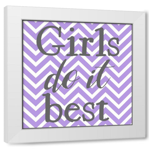 Girls Do It Best White Modern Wood Framed Art Print by Matic,Jelena