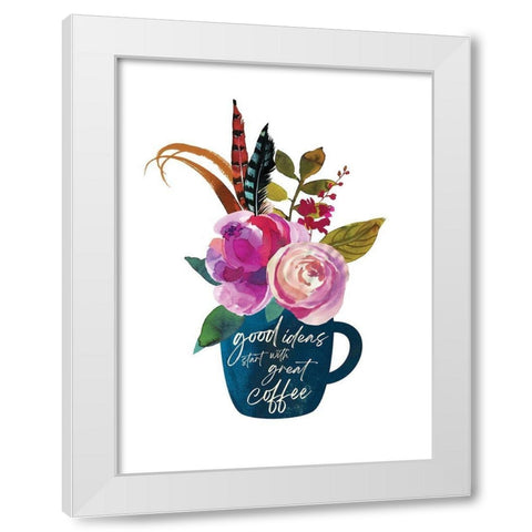 Good Ideas Great Coffee White Modern Wood Framed Art Print by McCully, Jennifer