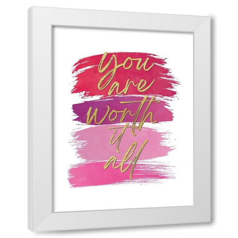 You Are Worth It All 2 White Modern Wood Framed Art Print by McCully, Jennifer