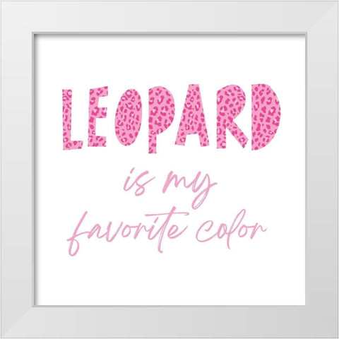 Favorite Color Pink Leopard White Modern Wood Framed Art Print by McCully, Jennifer