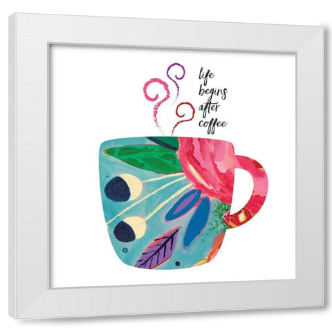 Life Begins After Coffee White Modern Wood Framed Art Print by McCully, Jennifer