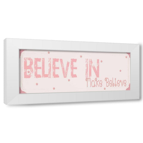 Believe Make Believe White Modern Wood Framed Art Print by Shannon, Julie