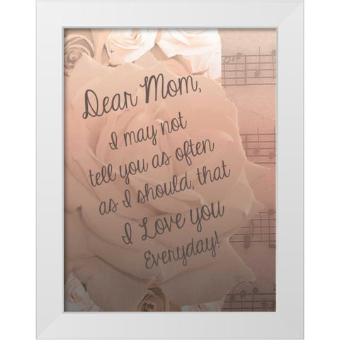 Dear Mom White Modern Wood Framed Art Print by Shannon, Julie