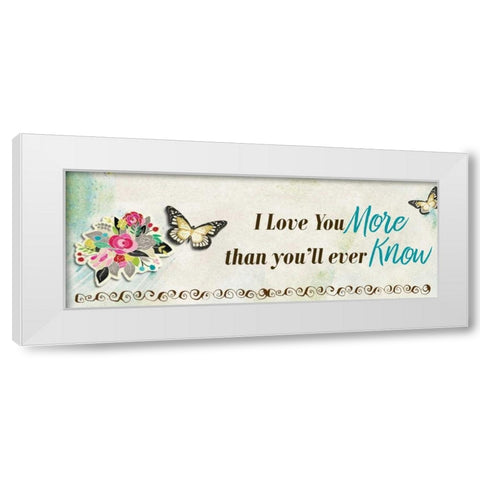 More Than Youll Ever know White Modern Wood Framed Art Print by Allen, Kimberly