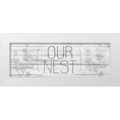 Our Nest White Modern Wood Framed Art Print by Kimberly, Allen