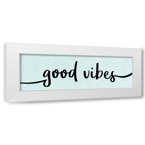 Good Vibes White Modern Wood Framed Art Print by Kimberly, Allen