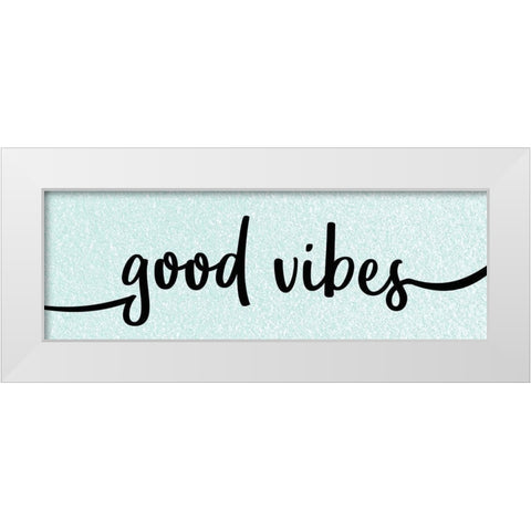 Good Vibes White Modern Wood Framed Art Print by Kimberly, Allen