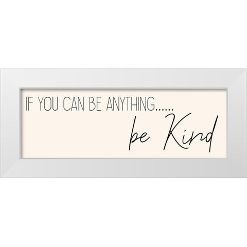 Be Kind White Modern Wood Framed Art Print by Kimberly, Allen