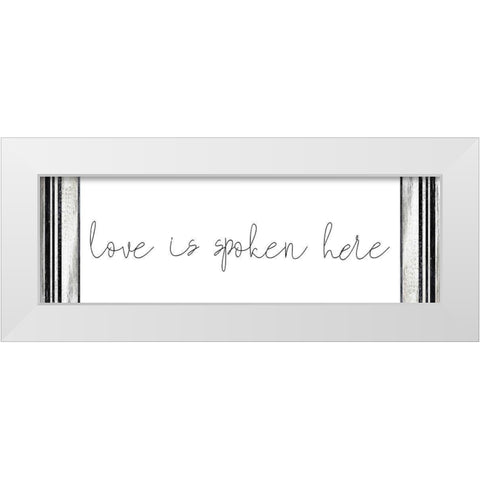 Love is Spoken Here White Modern Wood Framed Art Print by Kimberly, Allen