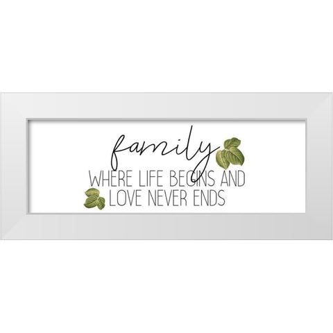 Family Where LIfe Begins White Modern Wood Framed Art Print by Kimberly, Allen