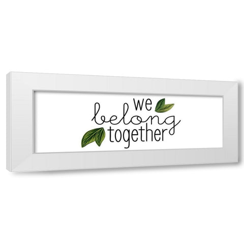 We Belong Together White Modern Wood Framed Art Print by Kimberly, Allen