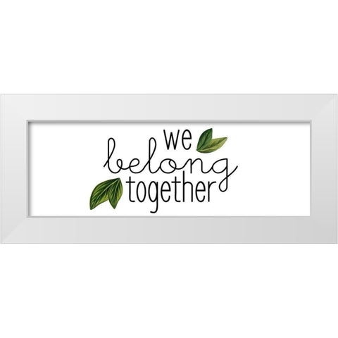 We Belong Together White Modern Wood Framed Art Print by Kimberly, Allen