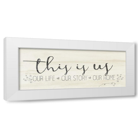 This is Us White Modern Wood Framed Art Print by Kimberly, Allen