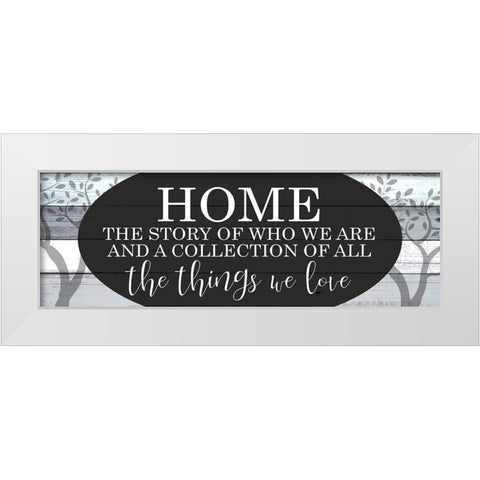 Home a Story White Modern Wood Framed Art Print by Kimberly, Allen