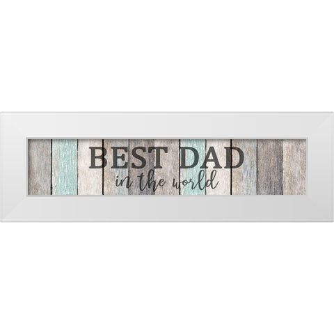 Best Dad White Modern Wood Framed Art Print by Allen, Kimberly
