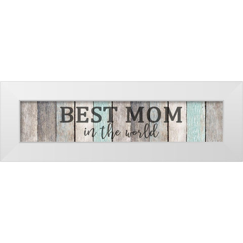 Best Mom White Modern Wood Framed Art Print by Allen, Kimberly