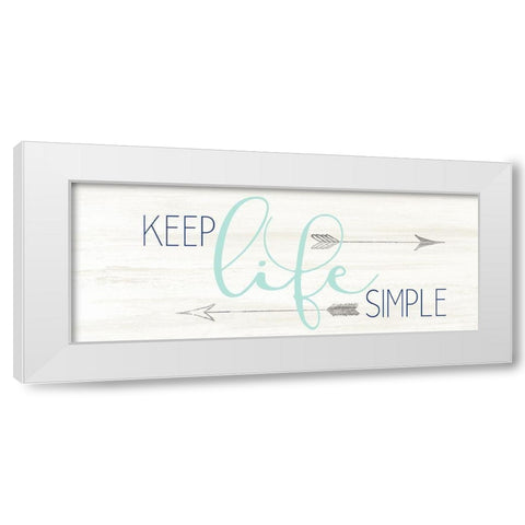 Keep Life White Modern Wood Framed Art Print by Allen, Kimberly