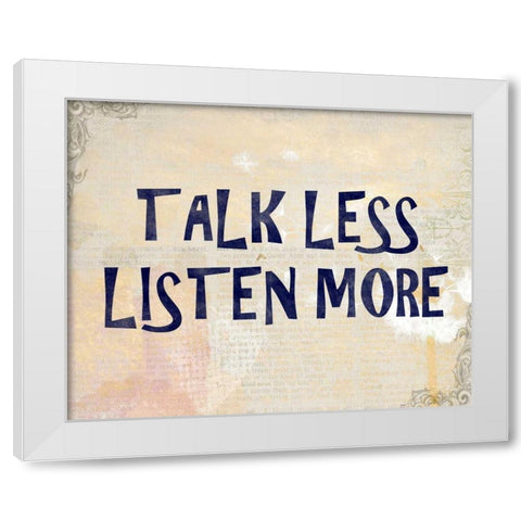 Talk Less White Modern Wood Framed Art Print by Allen, Kimberly