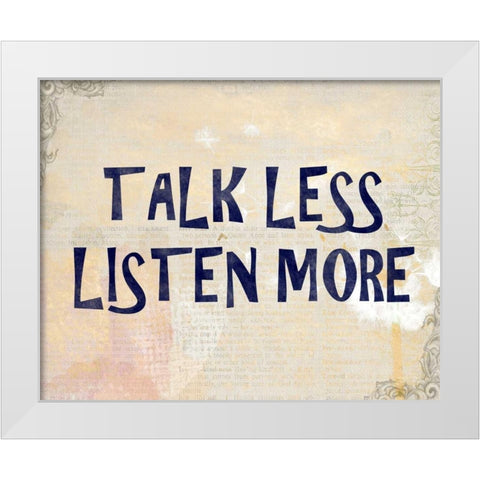 Talk Less White Modern Wood Framed Art Print by Allen, Kimberly