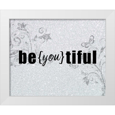 Be you tiful White Modern Wood Framed Art Print by Allen, Kimberly