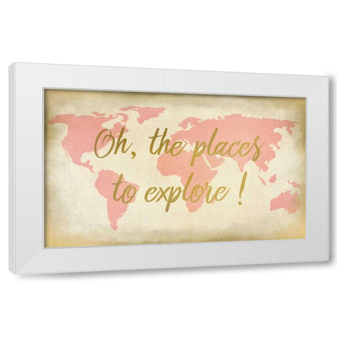 Oh The Places To Explore White Modern Wood Framed Art Print by Allen, Kimberly