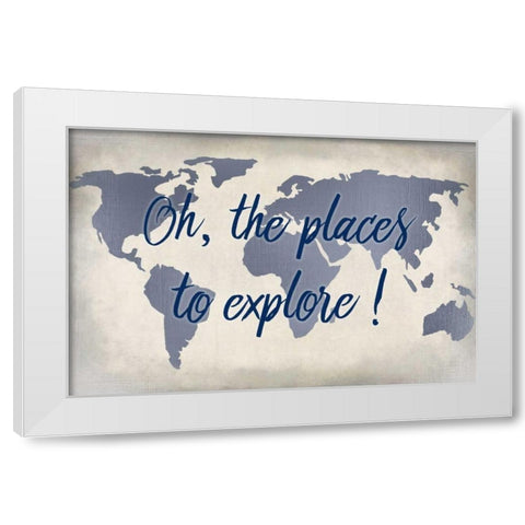 Oh the Places to Explore Blue White Modern Wood Framed Art Print by Allen, Kimberly
