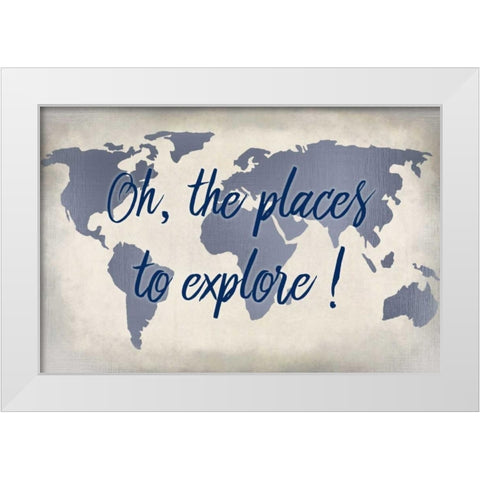 Oh the Places to Explore Blue White Modern Wood Framed Art Print by Allen, Kimberly