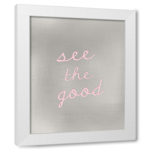 See the Good White Modern Wood Framed Art Print by Kimberly, Allen