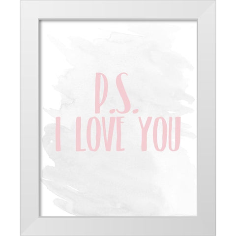 PS I Love You White Modern Wood Framed Art Print by Kimberly, Allen