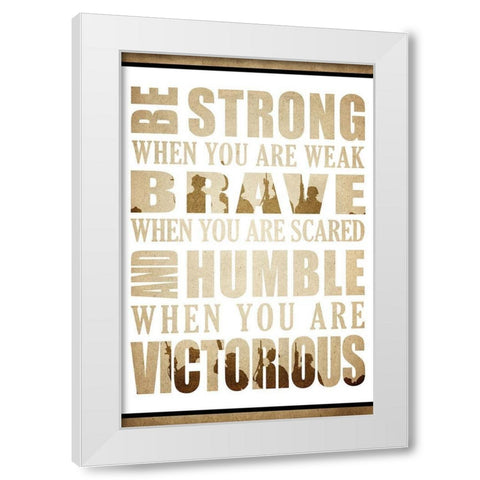Be Strong White Modern Wood Framed Art Print by Kimberly, Allen