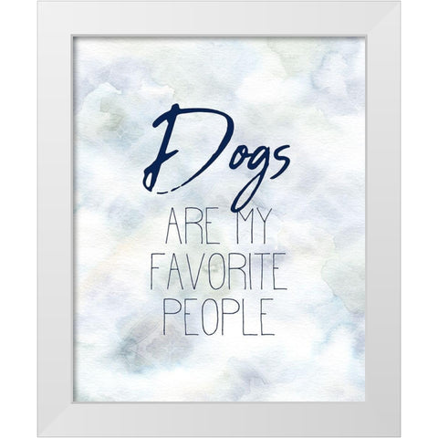 Dogs are my Favorite White Modern Wood Framed Art Print by Kimberly, Allen
