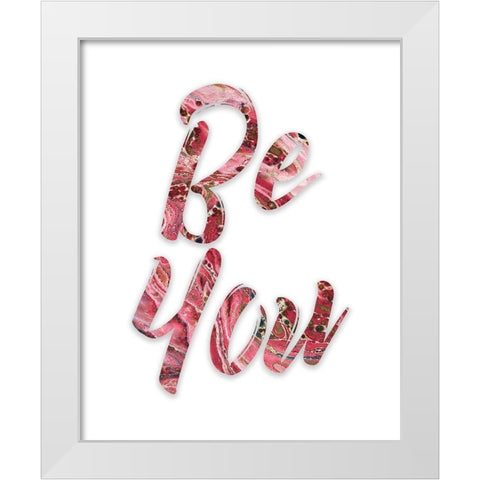 Be You 2 White Modern Wood Framed Art Print by Kimberly, Allen