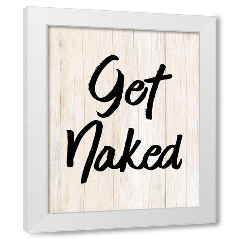 Get Naked White Modern Wood Framed Art Print by Kimberly, Allen