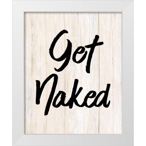 Get Naked White Modern Wood Framed Art Print by Kimberly, Allen