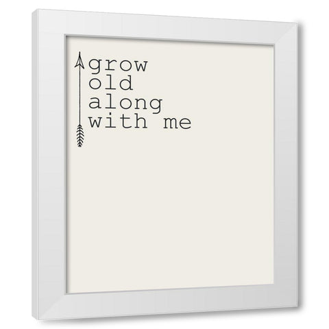 Grow Old 1 White Modern Wood Framed Art Print by Kimberly, Allen