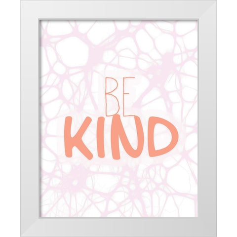 Always Kind 1 White Modern Wood Framed Art Print by Kimberly, Allen