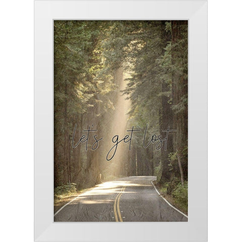 Lets Get Lost White Modern Wood Framed Art Print by Kimberly, Allen