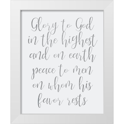 Glory to God White Modern Wood Framed Art Print by Kimberly, Allen