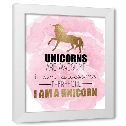 Therefore I Am A Unicorn White Modern Wood Framed Art Print by Kimberly, Allen