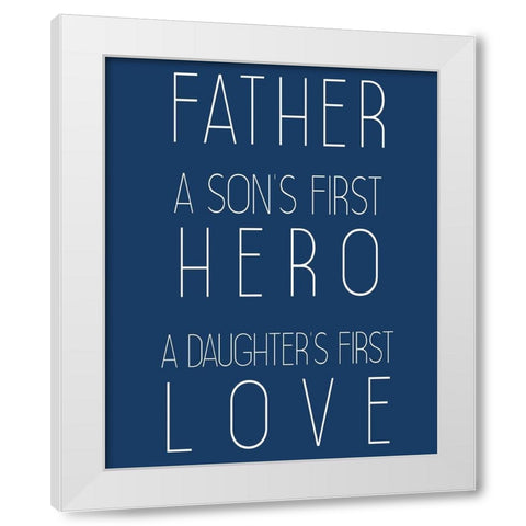 A Father White Modern Wood Framed Art Print by Kimberly, Allen