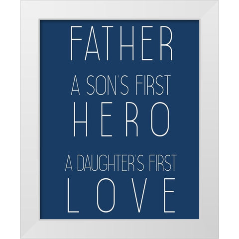 A Father White Modern Wood Framed Art Print by Kimberly, Allen