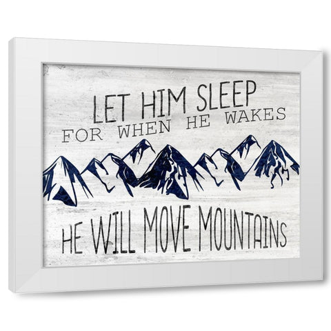 He Will Move White Modern Wood Framed Art Print by Kimberly, Allen