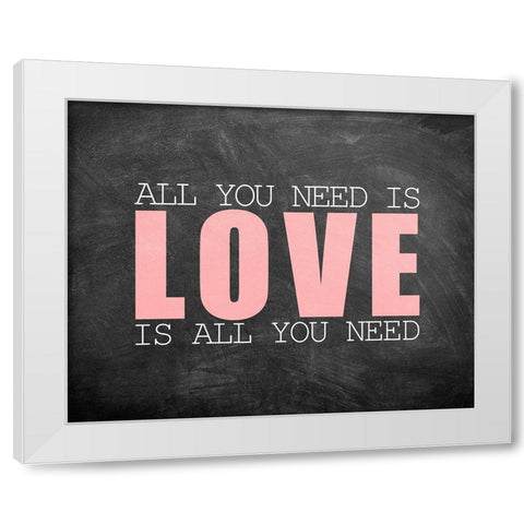 All You Need White Modern Wood Framed Art Print by Kimberly, Allen