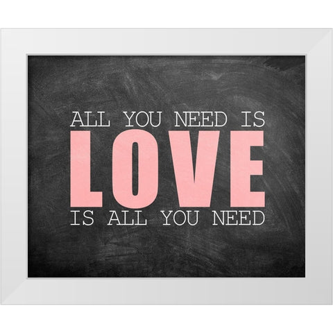 All You Need White Modern Wood Framed Art Print by Kimberly, Allen