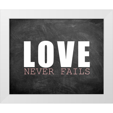 Love Never Fails White Modern Wood Framed Art Print by Kimberly, Allen