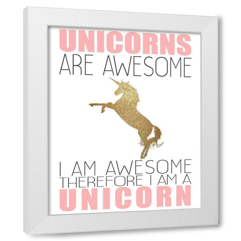 Unicorns Are Awesome White Modern Wood Framed Art Print by Kimberly, Allen