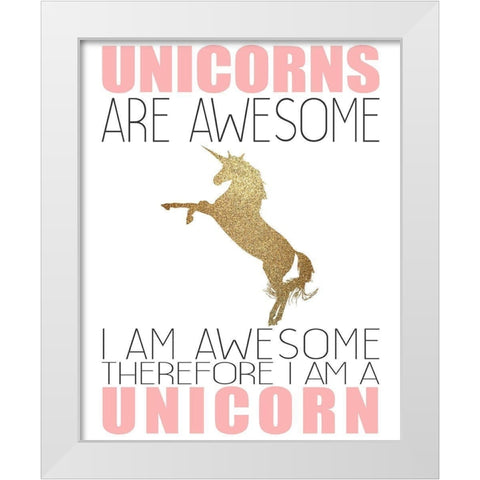 Unicorns Are Awesome White Modern Wood Framed Art Print by Kimberly, Allen