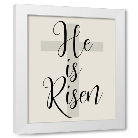 He is Risen White Modern Wood Framed Art Print by Kimberly, Allen