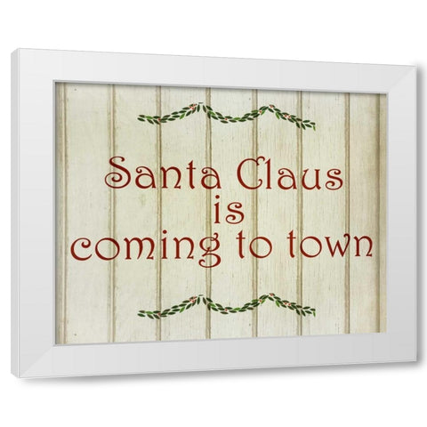 Santa Claus is Coming White Modern Wood Framed Art Print by Allen, Kimberly