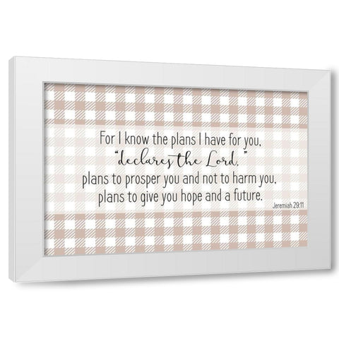 Jeremiah 29 11 White Modern Wood Framed Art Print by Kimberly, Allen